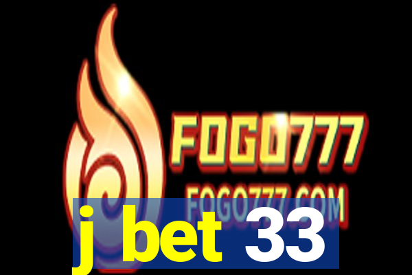 j bet 33